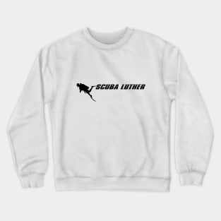 Scuba Luther 2! Crewneck Sweatshirt